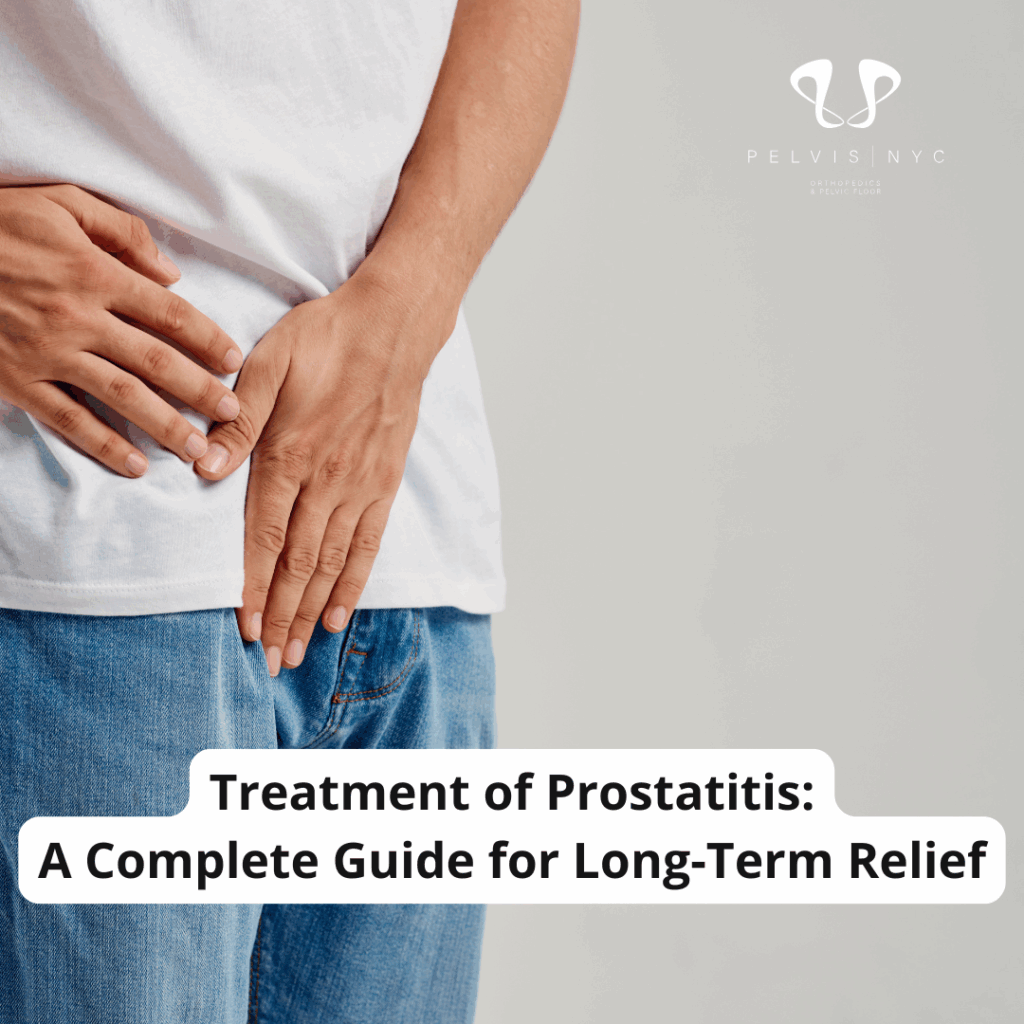 Treatment of Prostatitis: A Complete Guide for Long-Term Relief
