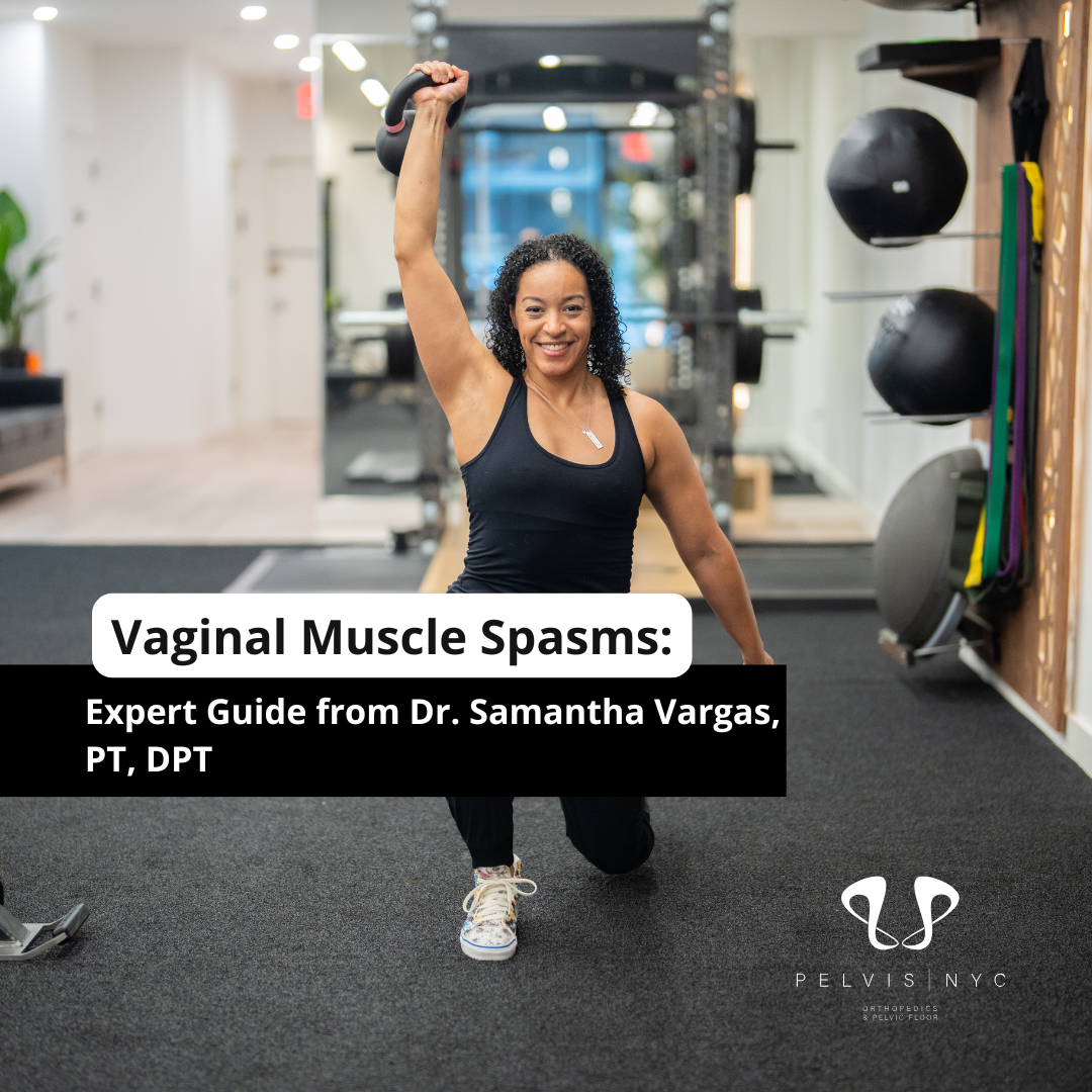 Vaginal Muscle Spasms: Expert Guide from Dr. Samantha Vargas